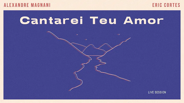 Ale Magnani - Cantarei Teu Amor | feat. Eric Cortes