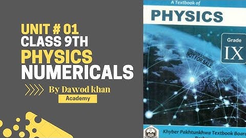 Unit 01 9th Physics Numericals || Physics Numericals KPK || Unit 01 Physics Numericals