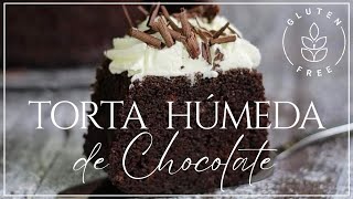 Torta de Chocolate GLUTEN FREE | Húmeda y Esponjosa