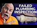 FAILED PLUMBING INSPECTION? How Bad Did We Mess Up?