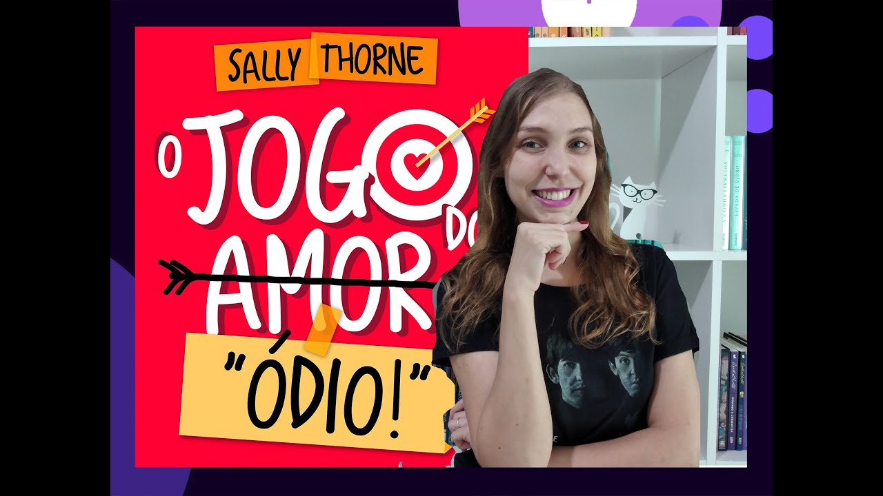 O Jogo do Amor/Ódio! - Sally Thorne