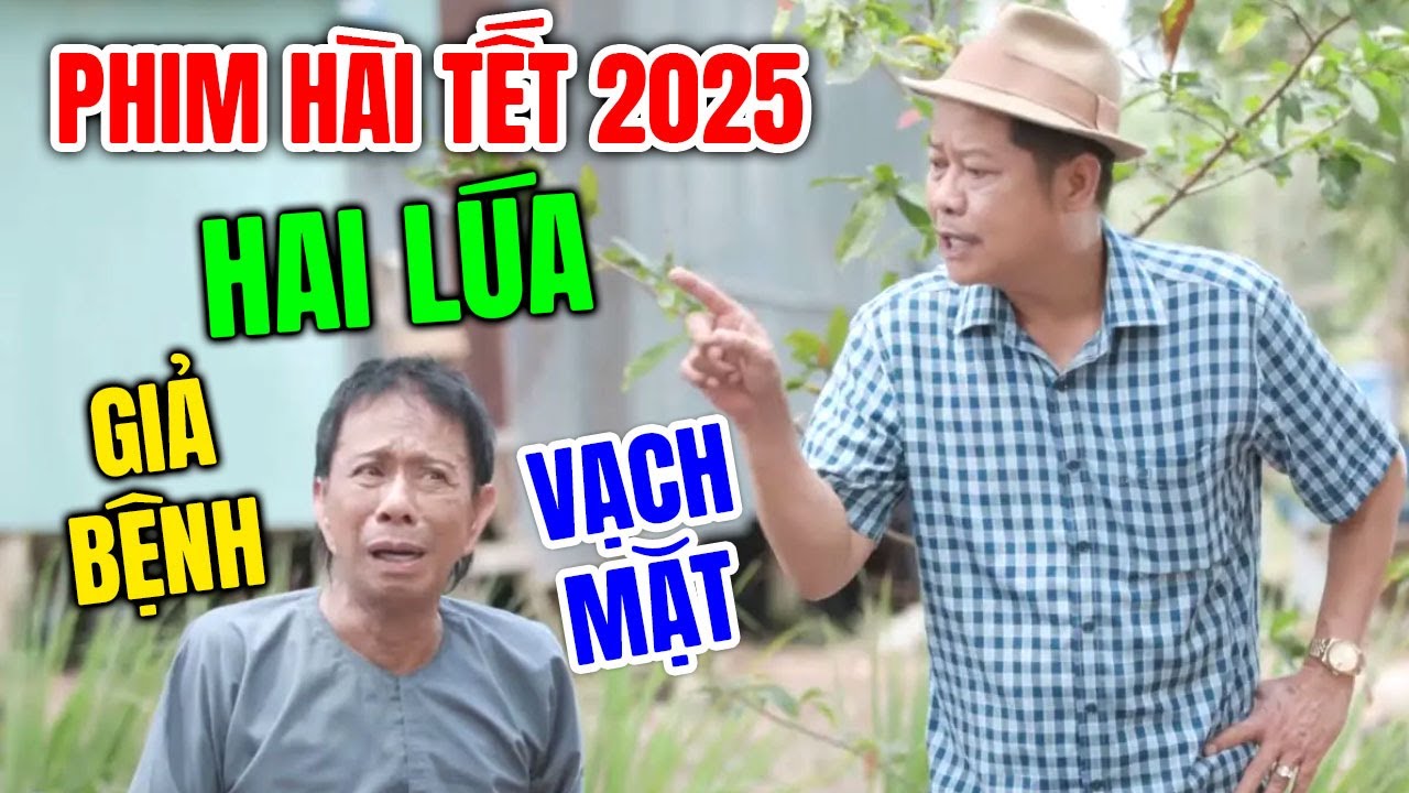 Phim Hài Tết 2025 Hay Nhất | HAI LÚA VẠCH MẶT BẢO CHUNG | Hài Miền Tây Việt Nam Mới Nhất 2025