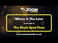 The Black Eyed Peas Where Is The Love Karaoke Version From Zoom Karaoke mp3