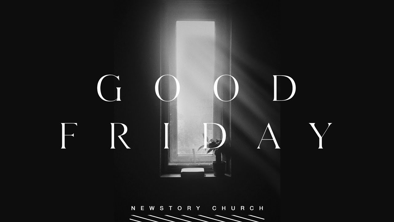 good-friday-2022-newstory-church-youtube