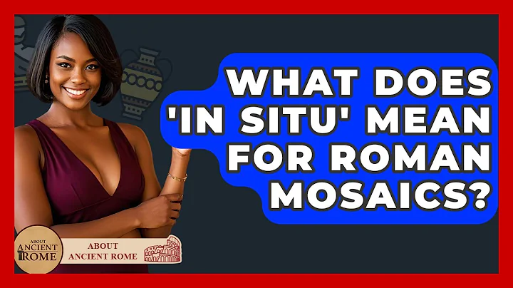 What Does 'in Situ' Mean For Roman Mosaics? - All About Rome