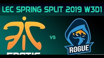[LEC 2019 W3D1] FNC vs RGE Highlights Fnatic vs Rogue