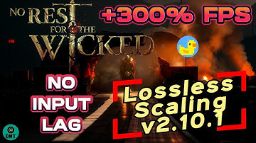 No Rest for the Wicked - Lossless Scaling v2.10.1 - Works perfectly with +300% Fps