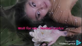 Wait For Me -  Nadine Lustre