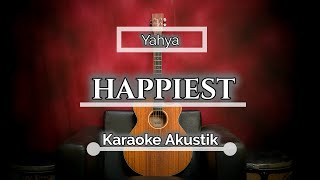 Happiest - Yahya | Original Key (Karaoke Akustik) By ZKaraoke