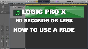 Logic Pro X - 60 Seconds Or Less: Fades