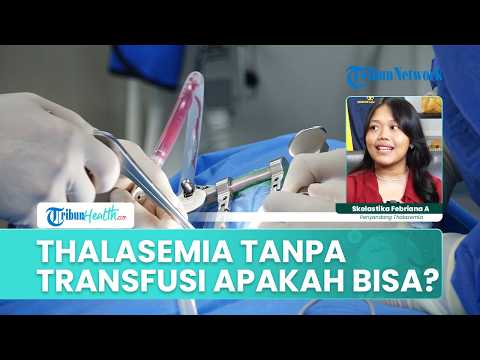 Penderita Thalasemia Bisa Lepas dari Transfusi Darah? Ini Pengobatannya
