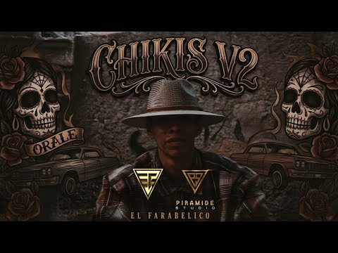El Chikis v2-El Farabelico