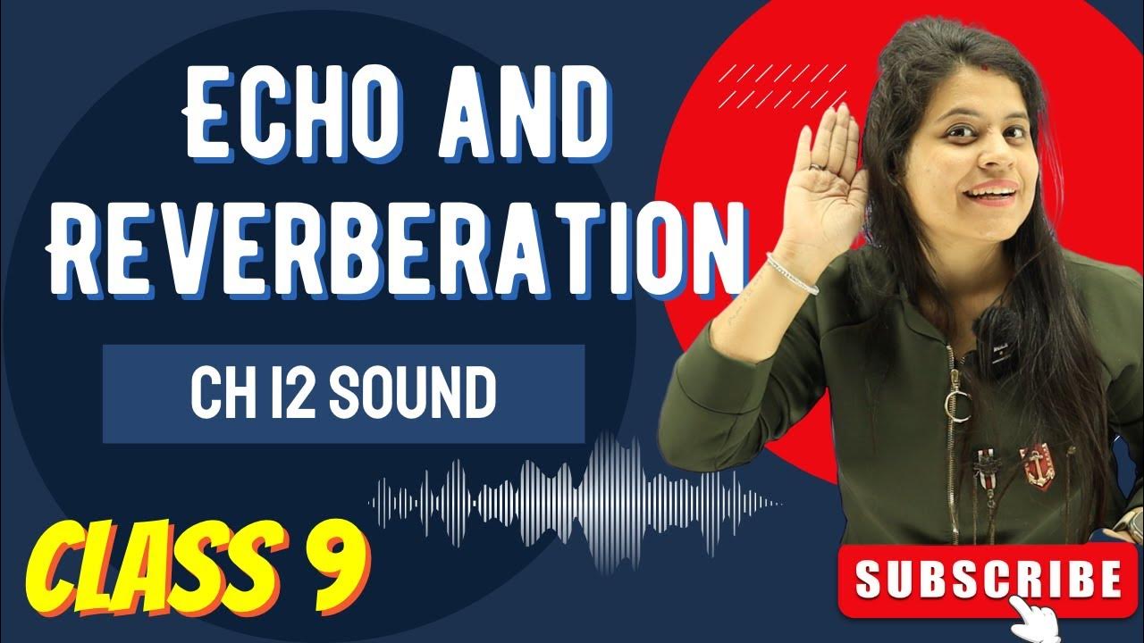 Echo and reverberation reflection of sound chapter 12 sound