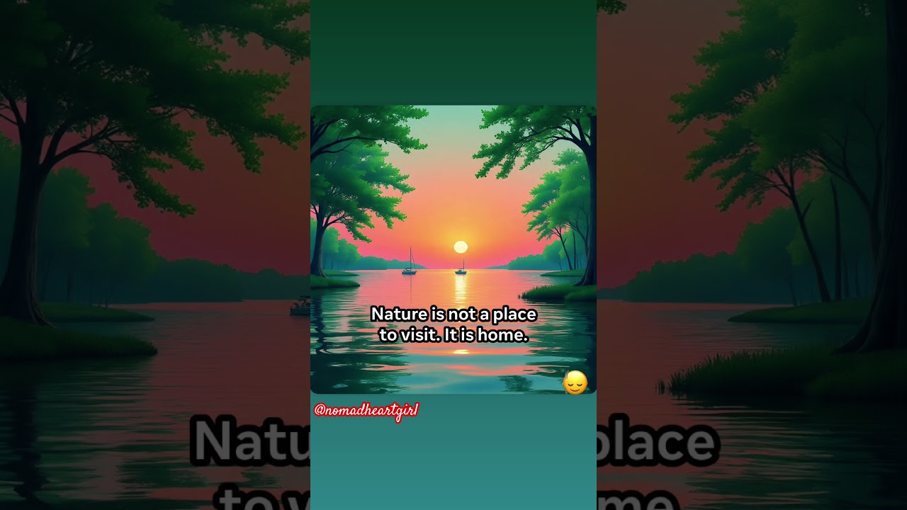 Nature is not a place to visit. It is home. 