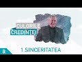 Florin Ianovici - 1. Sinceritatea, Culorile credinței | MISIUNEA RENOVATIO, Ploiești