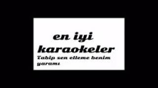 Tabi̇p Sen Elleme Beni̇m Yarami Karaoke Youtube