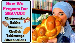 How We Prepare to Celebrate Shavuot | Cheesecake Recipe, Stunning Babka and  Beautiful Challah Bread