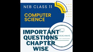 NEB Class 11 Computer Science | Important questions All chapters | Chapter wise.