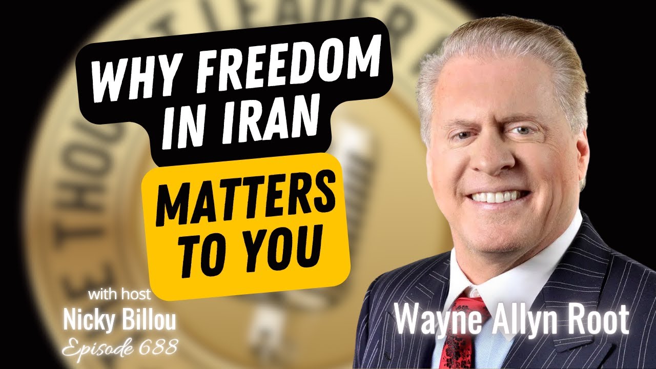 Wayne Allyn Root - Why Freedom In Iran Matters To You | TTLR EP688