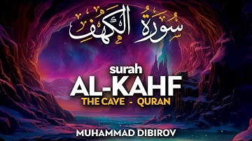 Surah Al Kahf (سورة الكهف) - محمد ديبيروف | Muhammad Dibirov (4K)
