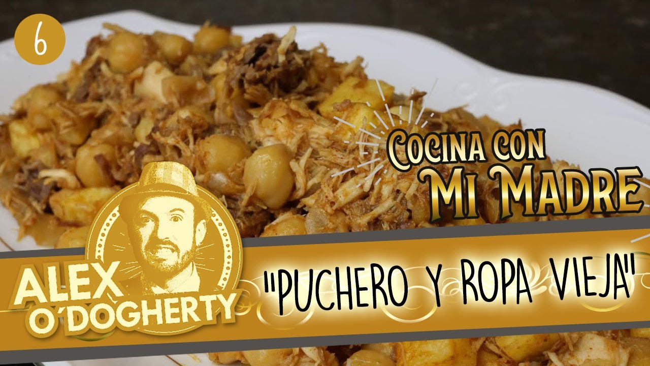 6 - PUCHERO y ROPA VIEJA - COCINA CON MI MADRE - Alex O'Dogherty