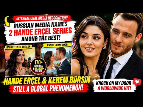 HANDE ERÇEL & KEREM BÜRSIN: Russian Media Just Put Them Back in the Spotlight!