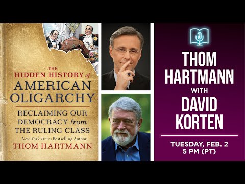 Thom Hartmann presents The Hidden History of American Oligarchy in conversation with David Korten isimli mp3 dönüştürüldü.
