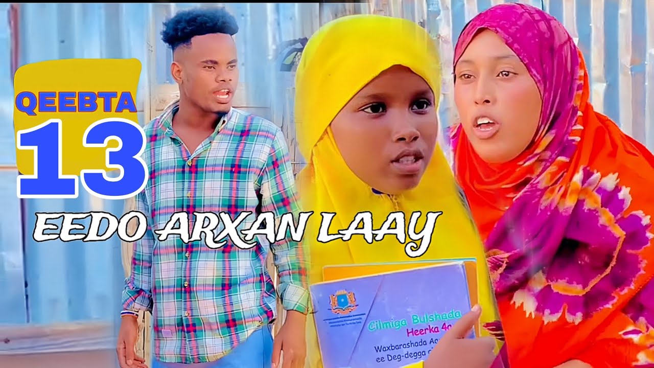 EEDO ARXAN LAAY 😮‍💨PARTI_13 |MUSALSAL CUSUB 2024 |SOMALI TIKTOK CHANNEL