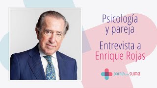 Entrevista al Dr.Enrique Rojas  Psicología y pareja