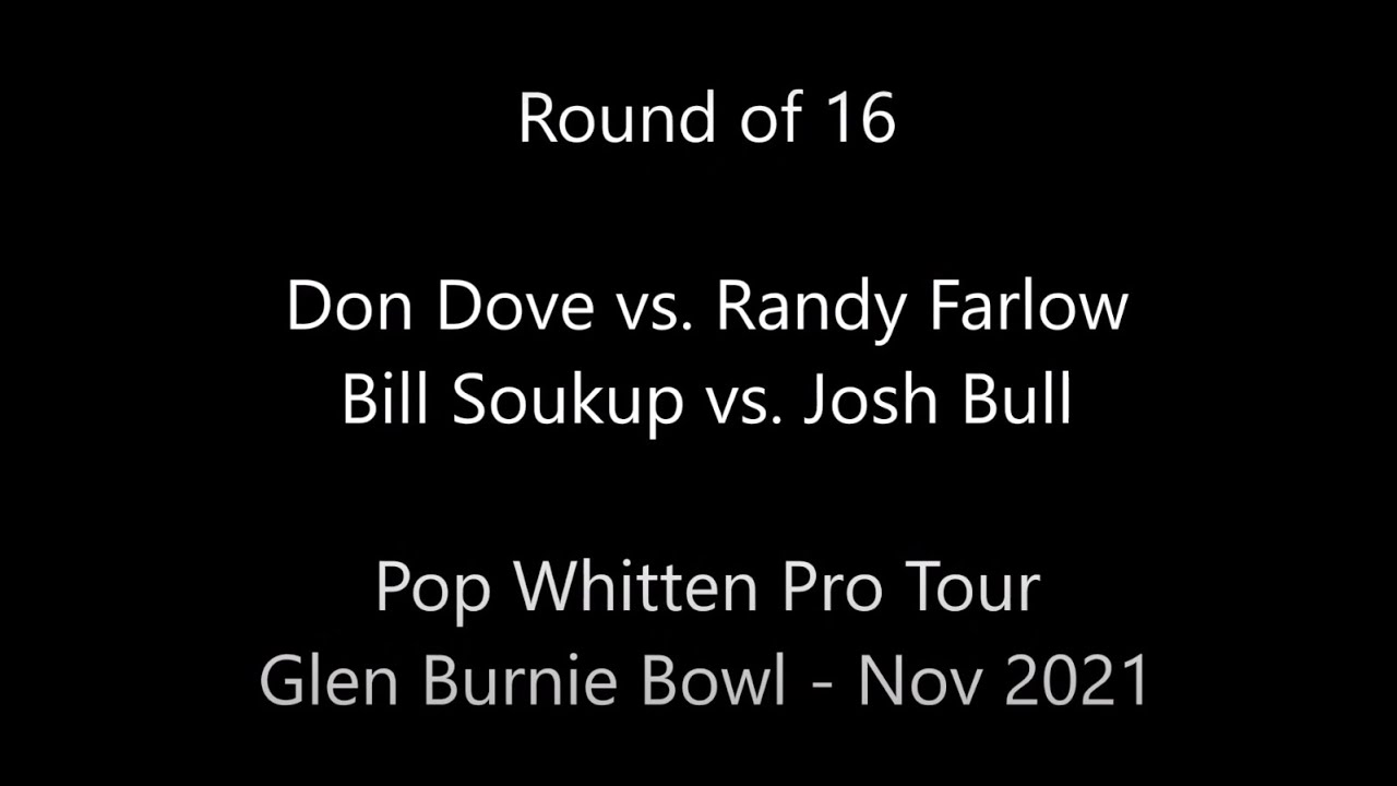 PWPT Glen Burnie Round of 16: Dove vs. Farlow and Soukup vs. Bull