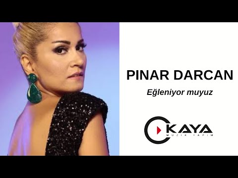 Pınar Darcan - Eğleniyor Muyuz