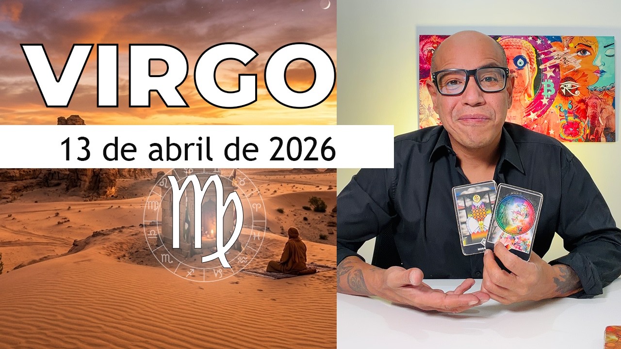 VIRGO | Horóscopo de hoy 13 de Abril 2026 - YouTube