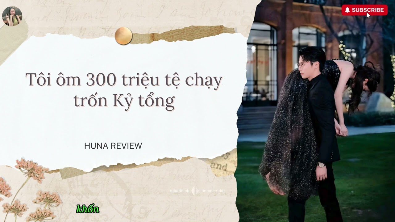 [TRUYỆN AUDIO] TÔI ÔM 300 TRIỆU TỆ CHẠY TRỐN KỶ TỔNG (FULL) || HUNA REVIEW