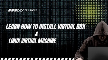 Installing Virtual Box and Creating a Linux VM