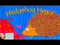 🦔❤️ Kids Book Read Aloud: HEDGEHOG HEART by James Antoniou and Nikki Slade Robinson