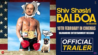 Shiv Shastri Balboa | Official Trailer | Anupam Kher | Neena Gupta | Ajayan Venugopalan | 10th Feb