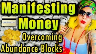 Manifest Money: Signs of Abundance Blockage, Practices &amp; Tools to Manifest Abundance, &amp; More