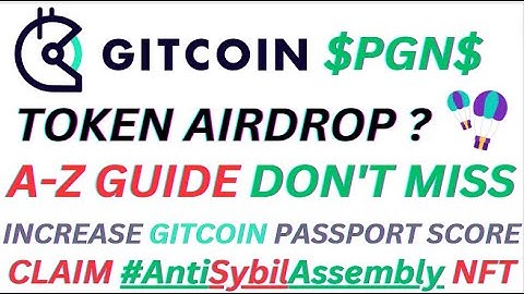 🤑 #GITCOIN $PGN TOKEN AIRDROP ? 🪂 INCREASE YOU GITCOIN PASSPROT SCORE CLAIM #AntiSybilAssembly NFT 🤑