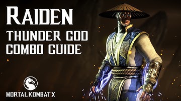 Mortal Kombat X: RAIDEN (Thunder God) Beginner Combo Guide