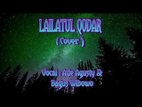 LAILATUL QODAR Lagunya Bimbo, Lagu Religi sangat menyentuh hati Vocal : Atie Agusty & Bagus Wibowo