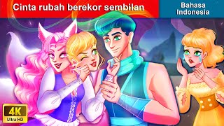 Cinta rubah berekor sembilan 👸 Dongeng Bahasa Indonesia 🌜 WOA - Indonesian Fairy Tales