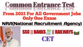 CET Common Eligibility Test- NationalRecruitment Agency (NRA) for SSC, Railway& Bank Exams