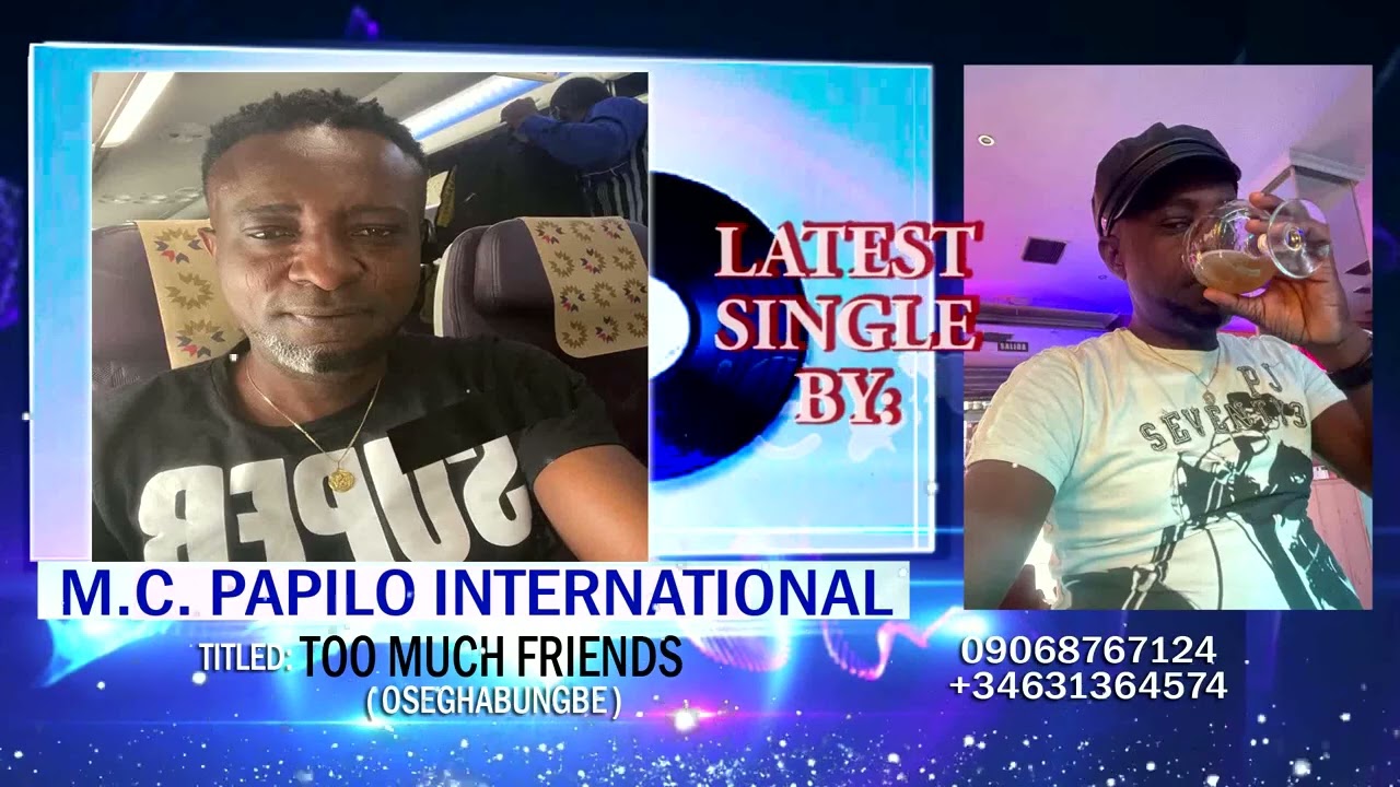 Watch Too much friend (Oseghabungbe) by mc papilo #mcpapilo74tv #edomusic on YouTube Watch Too much friend (Oseghabungbe) by mc papilo #mcpapilo74tv #edomusic on YouTube