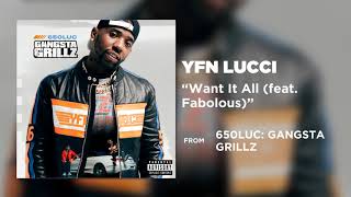 Смотреть клип Yfn Lucci - Want It All (Feat. Fabolous) [Official Audio]