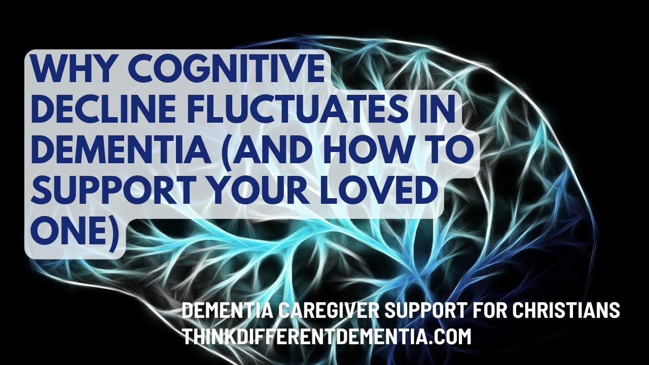 242. Why Cognitive Decline Fluctuates in Dementia (and How to Support ...