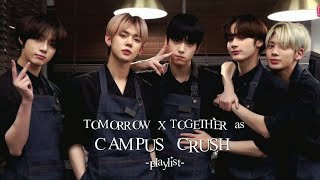 txt as campus crush (part 1)[opm playlist]