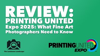 PRINTING UNITED EXPO 2025 WHAT PHOTOGRAPHERS NEED TO KNOW