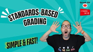 Master Standards-Based Grading—It’s Simple and Fast!