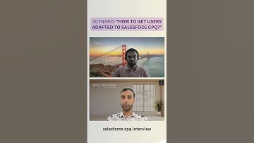 How to Drive End-User Adoption in Salesforce CPQ? | Interview Scenario Q&A #salesforcecpq #interview