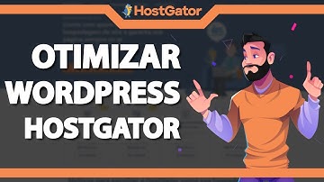 Como otimizar o WordPress na Hostgator – rápido e fácil